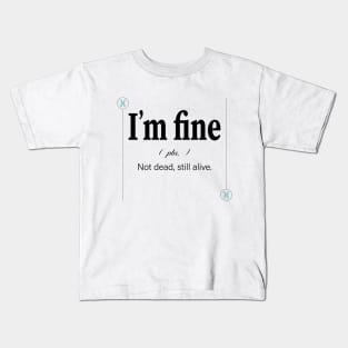 I'm fine Print Quote | Modern Definition | Type Printable | Poster Inspirational Kids T-Shirt